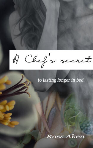 A Chef’s Secrets: To Lasting Longer In Bed