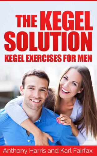 The Kegel Solution - Kegel Exercises for Men