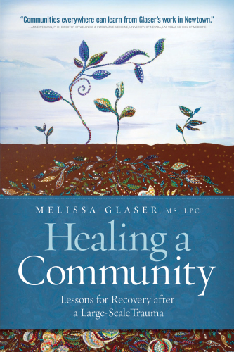 Healing a Community: Lessons for Recovery after a Large-Scale Trauma