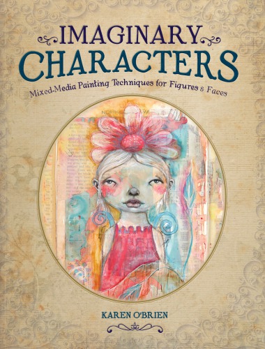 Character Building: A Mixed-Media Approach to Faces and Figures