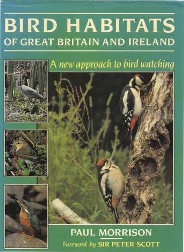 Bird habitats of Great Britain and Ireland : a new approach to birdwatching