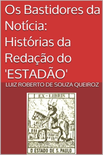 Os Bastidores da Notícia: Histórias da Redação do ’ESTADÃO’