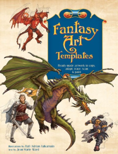 Fantasy Art Templates: Ready-made Artwork to Copy, Adapt, Trace, Scan & Paint