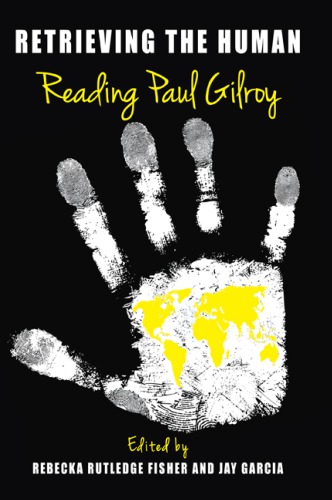 Retrieving the Human: Reading Paul Gilroy