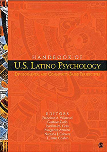 Handbook of U.S. Latino Psychology: Developmental and Community-Based Perspectives