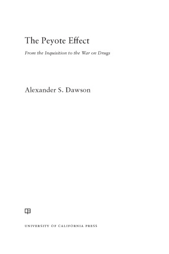 The Peyote Effect: From the Inquisition to the War on Drugs