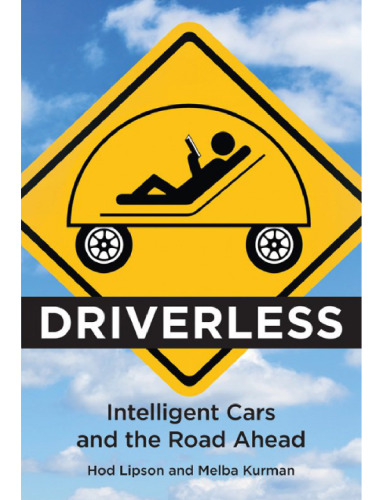 Driverless: Intelligent Cars and the Road Ahead