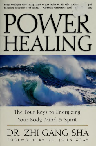 Power healing. the four keys to energizing your body, mind, and spirit