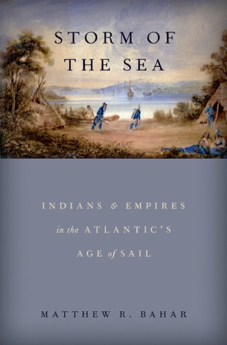 Storm of the Sea: Indians and Empires in the Atlantic’s Age of Sail