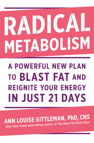 Radical Metabolism A Powerful New Plan to Blast Fat and Reignite Your Energy in Just 21 Days