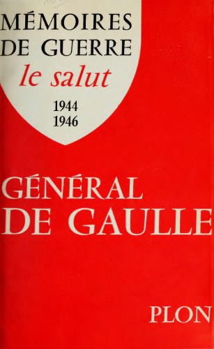 Mémoires de guerre tome 3. Le salut : 1944-1946