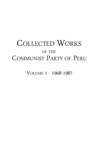 Collected works of the Communist Party of Peru (Vol. 1, 1968-1987)