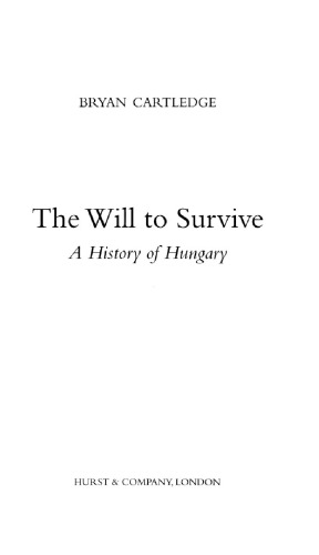 The Will to Survive: A History of Hungary