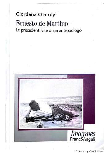 Ernesto De Martino. Le precedenti vite di un antropologo