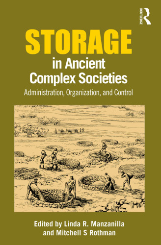 Storage in Ancient Complex Societies: Administration, Organization, and Control