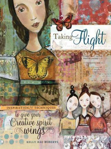 Taking Flight: Inspiration and Techniques to Give Your Creative Spirit Wings