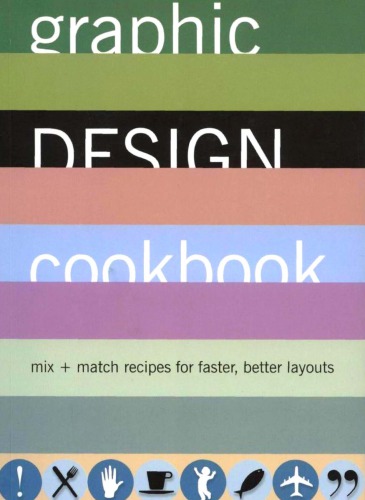 Graphic Design Cookbook: Mix & Match Recipes for Faster, Better Layouts