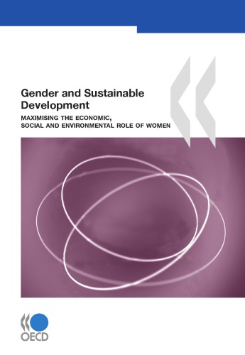 Gender and Sustainable Development MAXIMISING THE ECONOMIC , SOCIAL AND ENVIRONMENTAL ROLE OF WOMEN