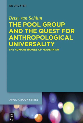 The Pool Group and the Quest for Anthropological Universality: The Humane Images of Modernism