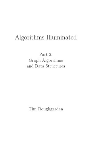 Algorithms illuminated Part 2 Graph Algorithms and Data Structures