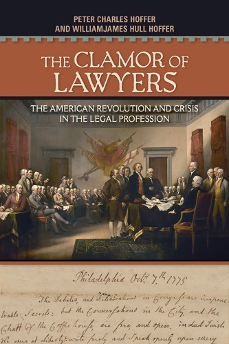 The Clamor of Lawyers: The American Revolution and Crisis in the Legal Profession