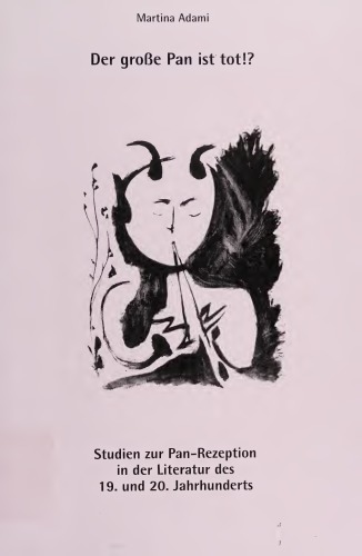 Der große Pan ist tot!? Studien zur Pan-Rezeption in der Literatur des 19. und 20. Jahrhunderts