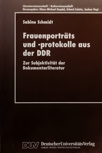 Frauenporträts und -protokolle aus der DDR. Zur Subjektivität der Dokumentarliteratur