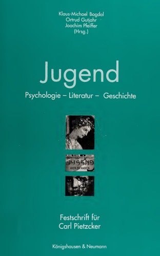 Jugend. Psychologie - Literatur - Geschichte. Festschrift für Carl Pietzcker