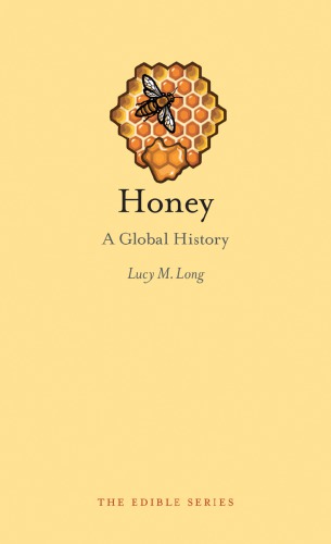 Honey: A Global History