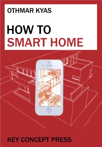 How to Smart Home: A Step by Step Guide for Smart Homes & Building Automation, 5th Edition