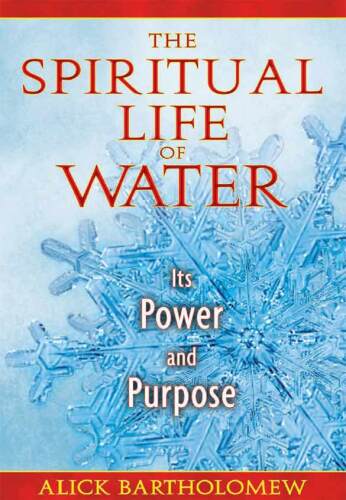 The Spiritual Life of Water: Its Power and Purpose