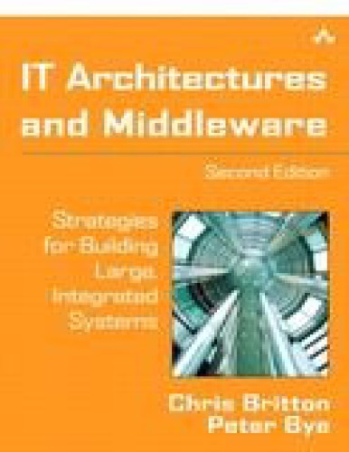 IT Architectures and Middleware: Strategies for Building Large, Integrated Systems