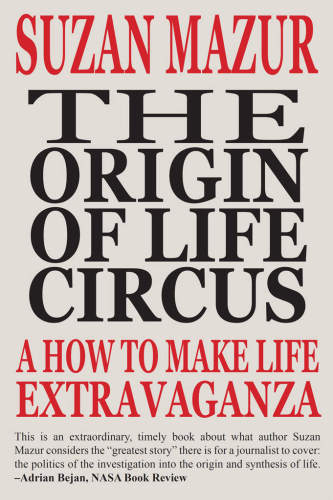 The Origin of Life Circus: A How to Make Life Extravaganza