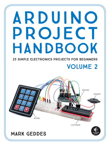 Arduino Project Handbook, Volume 2: 25 Practical Projects to Get You Started