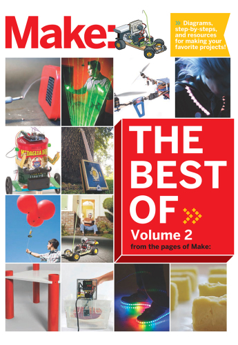 Best of Make, Volume 2: 65 Projects and Skill Builders from the Pages of Make: