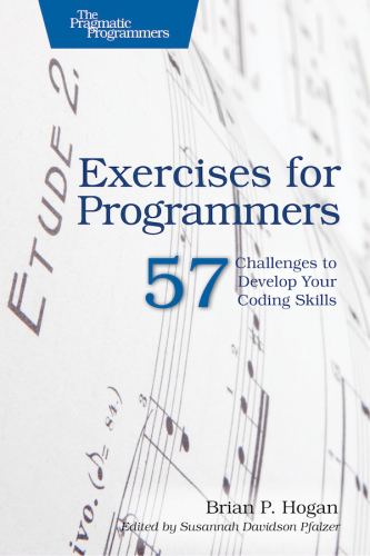 Exercises for Programmers: 57 Challenges to Develop Your Coding Skills