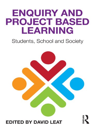 Enquiry and Project Based Learning: Students, School and Society