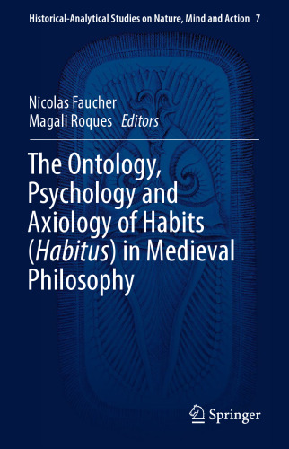 The Ontology, Psychology and Axiology of Habits (Habitus) in Medieval Philosophy