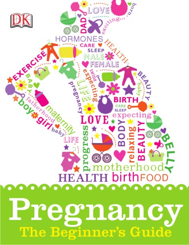 Pregnancy: The Beginner’s Guide