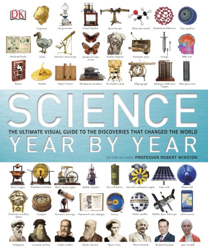 Science Year by Year: The Ultimate Visual Guide to the Discoveries That Changed the World