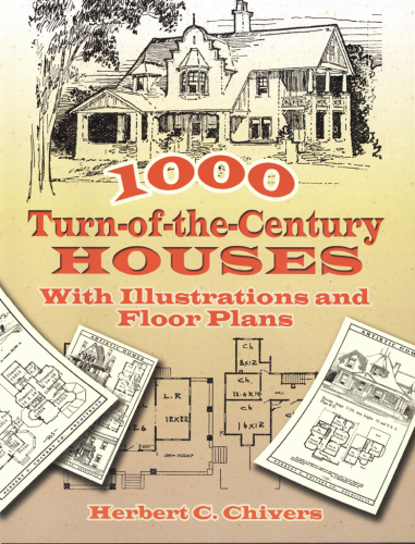 1000 Turn-of-the-Century Houses: With Illustrations and Floor Plans