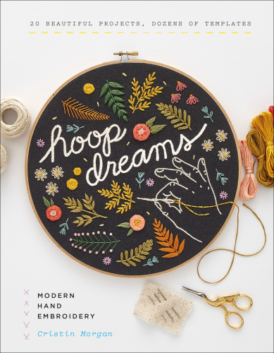 Hoop Dreams: Modern Hand Embroidery