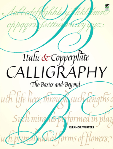 Italic and Copperplate Calligraphy: The Basics and Beyond