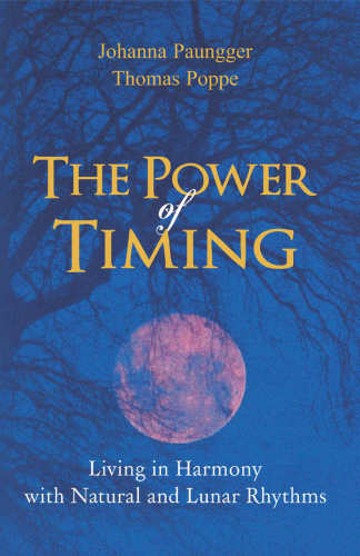 The Power of Timing: Living in Harmony with Natural and Lunar Rhythms