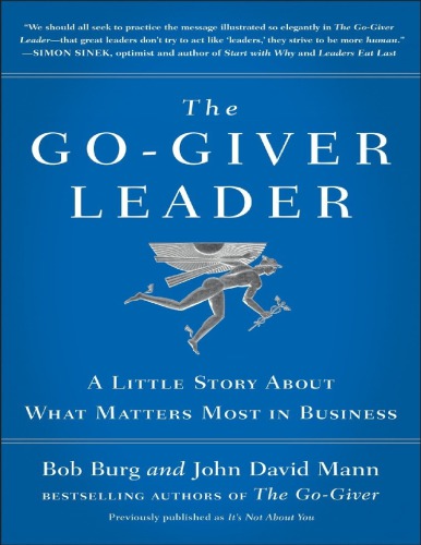 The Go-Giver Leader: A Little Story About What Matters Most in Business