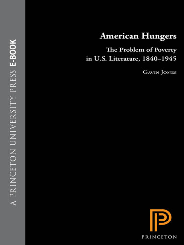 American Hungers: The Problem of Poverty in U.S. Literature, 1840-1945