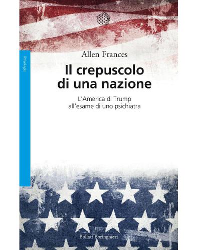 Il crepuscolo di una nazione. L’America di Trump all’esame di uno psichiatra