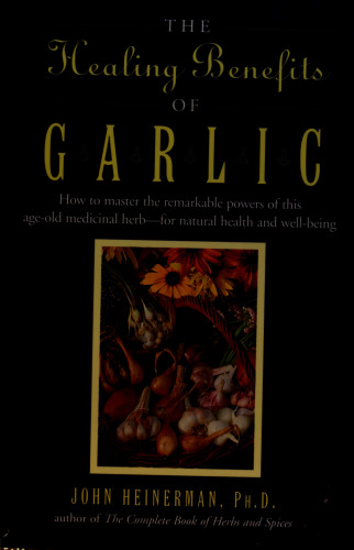 The healing benefits of garlic.