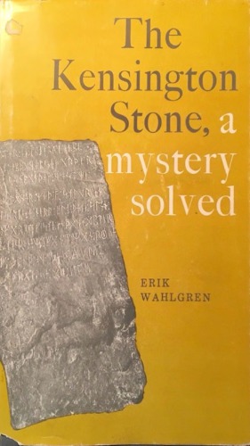 The Kensington Stone: A Mystery Solved