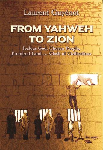 From Yahweh to Zion: Jealous God, Chosen People, Promised Land...Clash of Civilizations